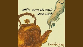 Millie Warm the Kettle Dorm Demo [upl. by Inaliel]