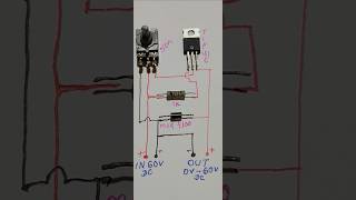 Diagram of INPUT 60Volt DCOutput 0v to 60volt DCvariable power supply electronic shortsfeed [upl. by Novaelc]