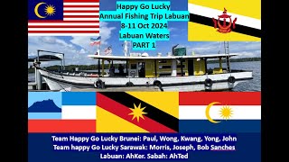 Happy Go Lucky Fishing Trip 2024 Labuan Waters Part 1 [upl. by Seaver]