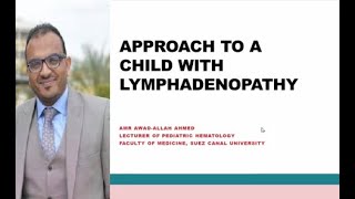 Approach to a Child with Lymphadenopathy Dr Amr Awad [upl. by Asilenna179]