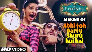 Exclusive MAKING of Abhi Toh Party Shuru Hui Hai  Khoobsurat  Badshah  Aastha  Sonam Kapoor [upl. by Oliric]