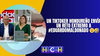 Un tiktoker hondureño envía un reto extremo a EduardoMaldonado 😮🤣 [upl. by Ayaros]