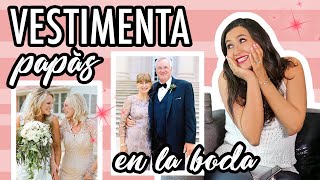 ¿Cómo deben vestirse los papás de los novios en la boda  Entre boda y boda [upl. by Nomelif]