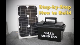 Build A Solar Ammo Can FullLength Instructional Video [upl. by Lovich]