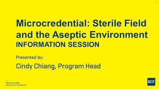 BCIT  Sterile Field and the Aseptic Environment  Online Info Session  May 2024 [upl. by Obel872]