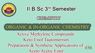 36 II BSc 3rd Sem  Inorganic amp Org Chem Active Methylene Compounds Keto Enol Tautomerism [upl. by Lias]