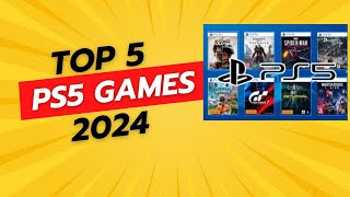 Top 5 Must Play PS5 Games of 2024 [upl. by Leora]