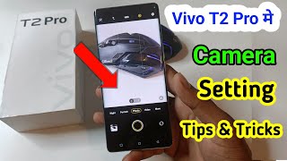 Vivo T2 pro 5G Camera Settings  Features  vivo t2 pro Hidden Tips amp Tricks [upl. by Deden572]