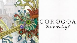 GOROGOA quotBut Whyquot [upl. by Nivrehs]