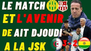 Jsk Crb Un Match Compliqué Et Lavenir De Ait Djoudi A La Jsk 💛💚 [upl. by Leimad]