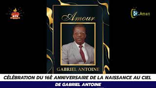 CÉLÉBRATION DU 16È ANNIVERSAIRE DE LA NAISSANCE AU CIEL DE GABRIEL ANTOINE [upl. by Letha]