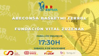 LIGA BSR ESPAÑA  1ºDIVISIÓN 2425  J3  ABECONOSA BASKETMI FERROL  FUNDACIÓN VITAL ZUZENAK [upl. by Pincus98]