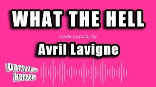 Avril Lavigne  What The Hell Karaoke Version [upl. by Hadsall]