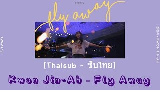 Thaisub Kwon JinAh 권진아 – Fly Away [upl. by Noimad]