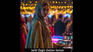 Salih ÖzgürDELİSİN DELİSİN [upl. by Lechar]