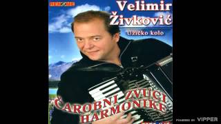 Velimir Zivkovic Velja  Uzicko kolo  Audio 2005 [upl. by Ellimak]