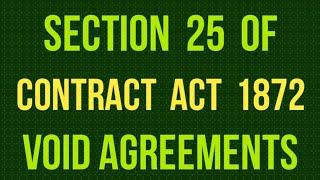 Section 25 of Contract Act 1872 I Void Agreements in Contract Act [upl. by Doralia]