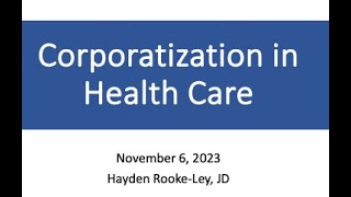 Corporatization in Health Care Hayden RookeLey [upl. by Sidonius]