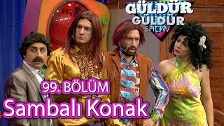 Güldür Güldür Show 99 Bölüm Sambalı Konak Skeci [upl. by Rosenwald287]