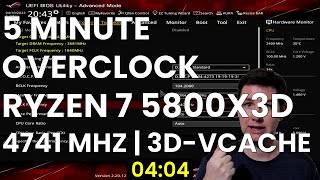 5 Minute Overclock Ryzen 7 5800X3D to 4741 MHz [upl. by Acalia]