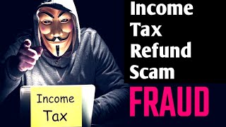 Income tax Refund Scam [upl. by Junno]