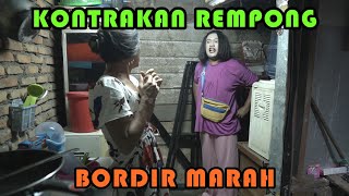 BORDIR MARAH  KONTRAKAN REMPONG EPISODE 245 [upl. by Harwin]