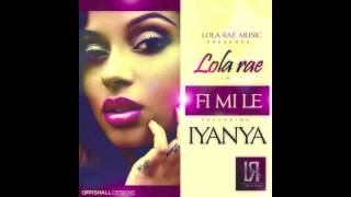 Lola Rae Feat Iyanya  Fi Mi Le [upl. by Hyatt790]