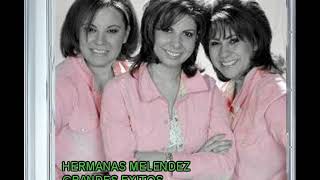 hermanas melendez  grandes exitos [upl. by Lener846]