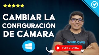 Cómo CAMBIAR la CONFIGURACIÓN de la CÁMARA en Windows 10  ⚙️ Configurar Cámara y Micrófono ⚙️ [upl. by Ailem]