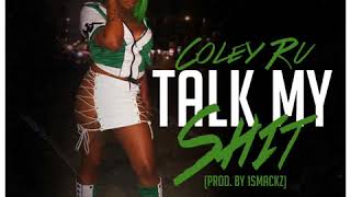 Talk My Shit Official Audio  Coley Ru [upl. by Nauqyt]