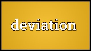 Deviation Meaning [upl. by Notxap703]