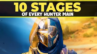 The 10 Stages of Every Hunter Main Destiny 2 [upl. by Kathleen]