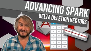 Advancing Spark  Delta Deletion Vectors [upl. by Gay]