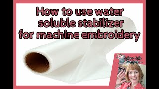 How to use Water Soluble Embroidery Stabilizer [upl. by Arima]