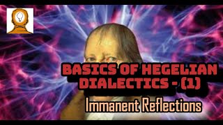 Basics of Hegelian Dialectics 1  Immanent Reflections  ہیگلی فلسفہ [upl. by Cirnek]