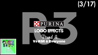 Purina Logo Effects Round 3 Vs MSR amp Everyone 317 [upl. by Ainomar194]