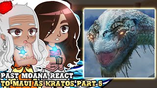 Past Moana React To Maui as Kratos Part 5  Gacha React [upl. by Russ]