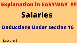 Salaries  Deduction under Section 16 [upl. by Yornoc]