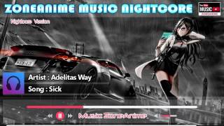 NIGHTCORE Adelitas Way  Sick [upl. by Ivett]