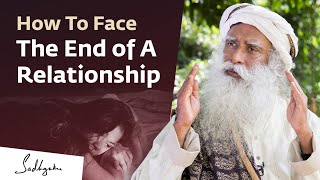 How To Face The End of A Relationship Gracefully  Sadhguru Answers [upl. by Venetis]