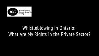 Whistleblowing in Ontario What Are My Rights in the Private Sector [upl. by Nilkcaj613]