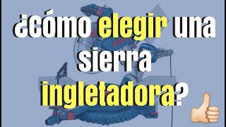 ¿Cómo elegir una sierra ingletadora [upl. by Eelyr945]