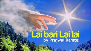 Lai bari Lai bari by Prajwal Ramtel  Nepali Christian Song [upl. by Elo]