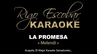 MELENDI  LA PROMESA KARAOKE [upl. by Rabka205]