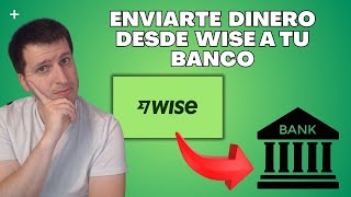 💸 Cómo Enviar Dinero de Wise a tu Cuenta Bancaria [upl. by Nylrahc953]