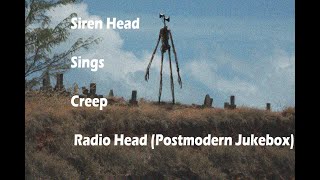 Siren Head Sings Creep By Radio Head [upl. by Welker433]