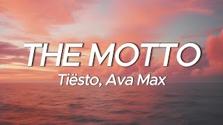 Tiësto Ava Max  The Motto Lyrics [upl. by Loggia899]