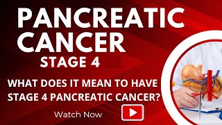 PANCREATIC CANCER STAGE 4  WHAT DOES IT MENT TO HAVE STAGE 4 PANCREATIC CANCER [upl. by Akinnor]