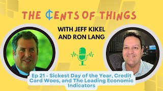 Sickest Day Of The Year Credit Card Woes and Leading Economic Indicators Cents of Things Ep 21 [upl. by Gabler]