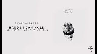 Ziggy Alberts  Hands I Can Hold Official Audio [upl. by Eidnahs]